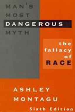 Man's Most Dangerous Myth The Fallacy of Race 6th 9780803946484 Front Cover