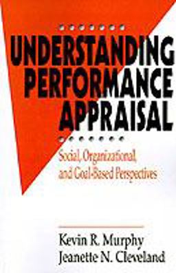 Understanding Performance Appraisal Social, Organizational, and Goal-Based Perspectives  9780803954755 Front Cover