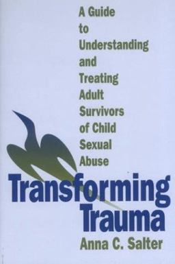 Transforming Trauma A Guide to Understanding and Treating Adult Survivors of Child Sexual Abuse  9780803955097 Front Cover