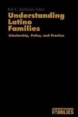 Understanding Latino Families Scholarship, Policy, and Practice  9780803956100 Front Cover