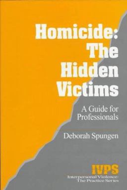 Homicide: the Hidden Victims A Resource for Professionals  9780803957770 Front Cover
