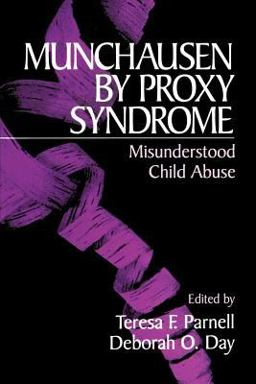 Munchausen by Proxy Syndrome Misunderstood Child Abuse  9780803958128 Front Cover