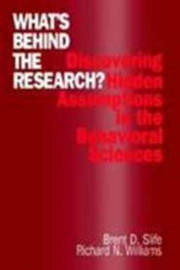 Whatâ€²s Behind the Research? Discovering Hidden Assumptions in the Behavioral Sciences  9780803958630 Front Cover
