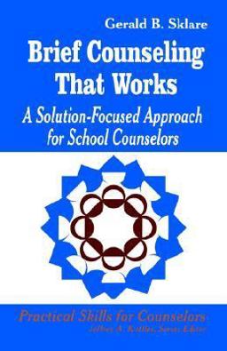 Brief Counseling That Works A Solution-Focused Approach for School Counselors  9780803964679 Front Cover