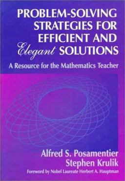 Problem-Solving Strategies for Efficient and Elegant Solutions A Resource for the Mathematics Teacher  9780803966987 Front Cover
