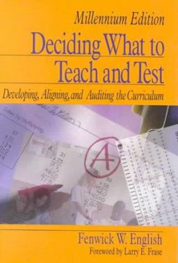 Deciding What to Teach and Test Developing, Aligning, and Auditing the Curriculum 2nd 9780803968325 Front Cover