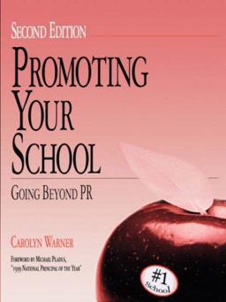 Promoting Your School Going Beyond PR 2nd 9780803968981 Front Cover