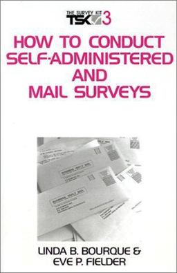 How to Conduct Self-Administered and Mail Surveys