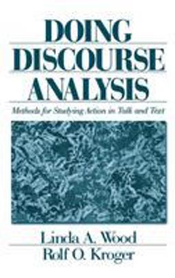 Doing Discourse Analysis Methods for Studying Action in Talk and Text  9780803973503 Front Cover