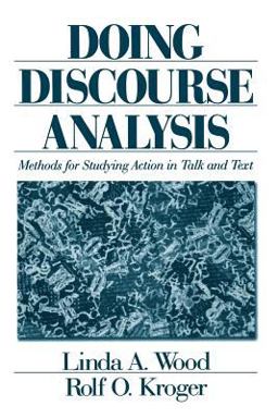 Doing Discourse Analysis Methods for Studying Action in Talk and Text  9780803973510 Front Cover