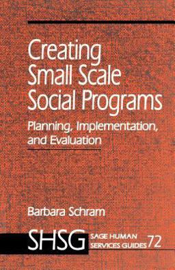 Creating Small Scale Social Programs Planning, Implementation, and Evaluation  9780803974357 Front Cover