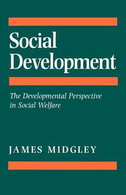 Social Development The Developmental Perspective in Social Welfare  9780803977730 Front Cover