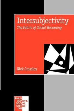 Intersubjectivity The Fabric of Social Becoming  9780803979048 Front Cover