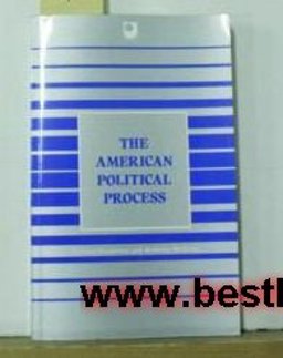 The American Political Process The American Political Process