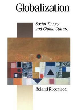Globalization Social Theory and Global Culture  9780803981874 Front Cover