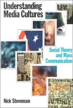 Understanding Media Cultures Social Theory and Mass Communication  9780803989313 Front Cover