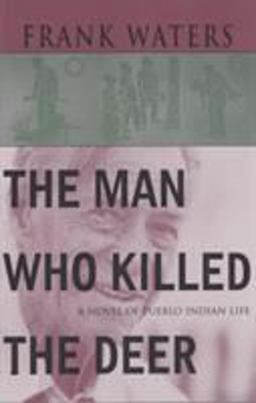 Man Who Killed the Deer A Novel of Pueblo Indian Life  9780804001946 Front Cover