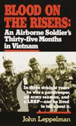 Blood on the Risers An Airborne Soldier's Thirty-Five Months in Vietnam  9780804105620 Front Cover
