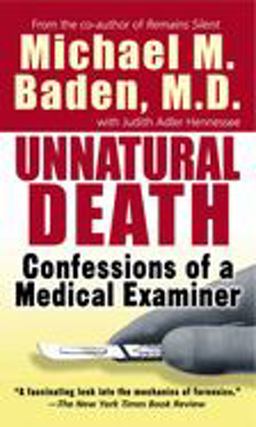 Unnatural Death Confessions of a Medical Examiner  9780804105996 Front Cover