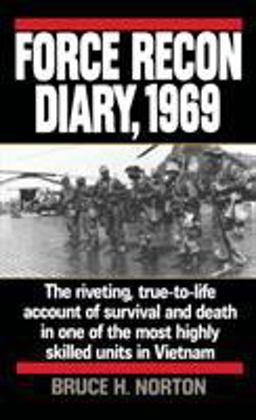 Force Recon Diary 1969 The Riveting, True-To-Life Account of Survival and Death in One of the Most Highly Skilled Units in Vietnam  9780804106719 Front Cover