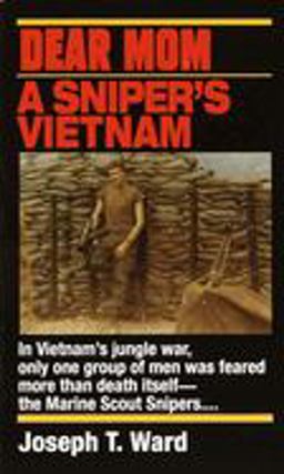 Dear Mom A Sniper's Vietnam  9780804108539 Front Cover