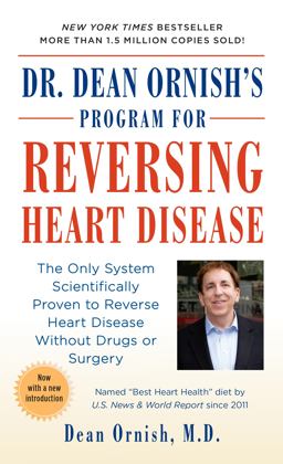 Dr. Dean Ornish's Program for Reversing Heart Disease The Only System Scientifically Proven to Reverse Heart Disease Without Drugs or Surgery  9780804110389 Front Cover
