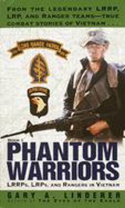 Phantom Warriors Book I: LRRPs, LRPs, and Rangers in Vietnam  9780804119986 Front Cover