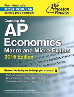Cracking the AP Economics Macro and Micro Exams, 2015 Edition