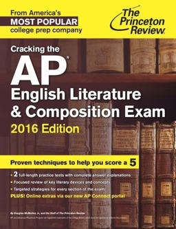 Cracking the AP English Literature and Composition Exam, 2016 Edition