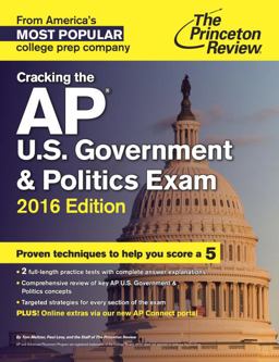 Cracking the AP U. S. Government and Politics Exam, 2016 Edition