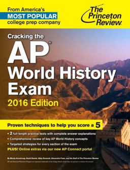 Cracking the AP World History Exam, 2016 Edition