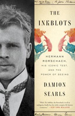 Inkblots Hermann Rorschach, His Iconic Test, and the Power of Seeing  9780804136563 Front Cover