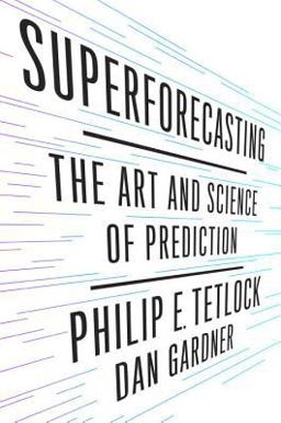 Superforecasting The Art and Science of Prediction  9780804136693 Front Cover