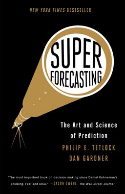Superforecasting The Art and Science of Prediction  9780804136716 Front Cover