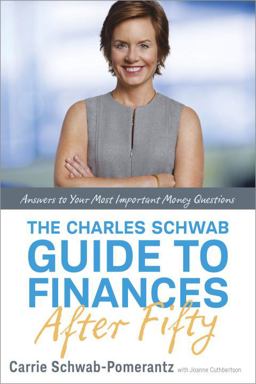 Charles Schwab Guide to Finances after Fifty Answers to Your Most Important Money Questions  9780804137362 Front Cover