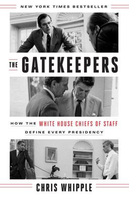Gatekeepers How the White House Chiefs of Staff Define Every Presidency  9780804138246 Front Cover
