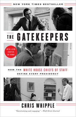 Gatekeepers How the White House Chiefs of Staff Define Every Presidency  9780804138260 Front Cover