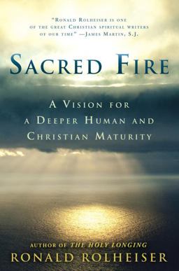 Sacred Fire A Vision for a Deeper Human and Christian Maturity 2014 9780804139144 Front Cover