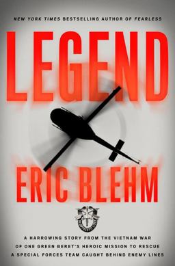 Legend A Harrowing Story from the Vietnam War of One Green Beret's Heroic Mission to Rescue a Special Forces Team Caught Behind Enemy Lines  9780804139519 Front Cover