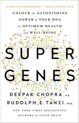 Super Genes Unlock the Astonishing Power of Your DNA for Optimum Health and Well-Being  9780804140157 Front Cover