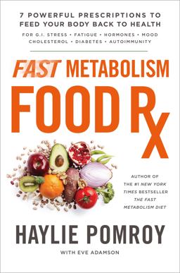 Fast Metabolism Food Rx 7 Powerful Prescriptions to Feed Your Body Back to Health  9780804141079 Front Cover