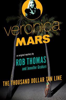 Veronica Mars: an Original Mystery by Rob Thomas Veronica Mars: an Original Mystery by Rob Thomas