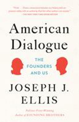 American Dialogue: The Founders and Us  9780804172479 Front Cover