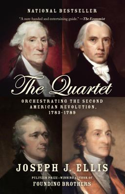 Quartet Orchestrating the Second American Revolution, 1783-1789  9780804172486 Front Cover