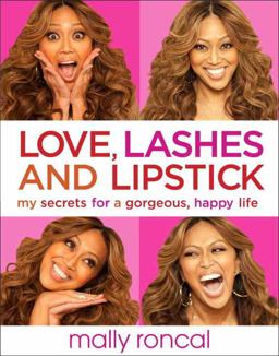 Love, Lashes, and Lipstick My Secrets for a Gorgeous, Happy Life  9780804178235 Front Cover