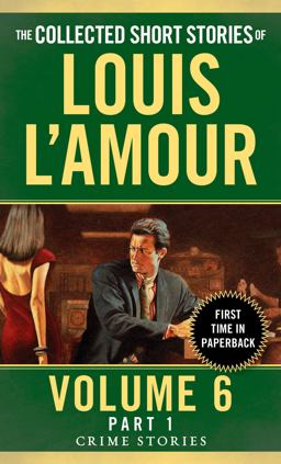 The Collected Short Stories of Louis l'Amour, Volume 6, Part 1