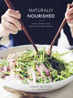 Naturally Nourished: Healthy, Delicious Meals Made With Everyday Ingredients  9780804185400 Front Cover