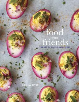Food with Friends The Art of Simple Gatherings: a Cookbook  9780804187091 Front Cover