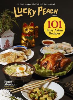 Lucky Peach Presents 101 Easy Asian Recipes The First Cookbook from the Cult Food Magazine  9780804187794 Front Cover