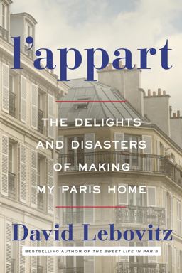 Appart The Delights and Disasters of Making My Paris Home  9780804188388 Front Cover